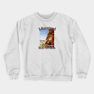 I Survived Rim to Rim Grand Canyon Hike Crewneck Sweatshirt